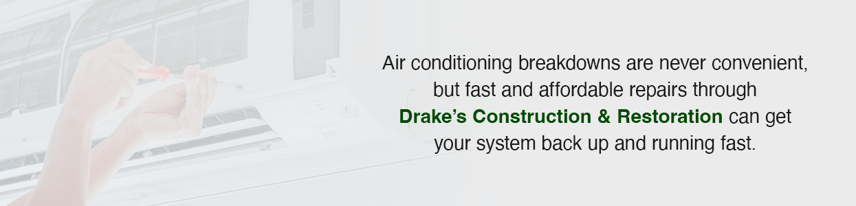 Air Conditioning repairs through Drake's Construction & Restoration